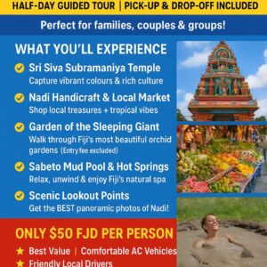 Discover Nadi in a Day guided tour flyer – Only $50 FJD – Sri Siva Temple, Mud Pool, Market, Garden of the Sleeping Giant